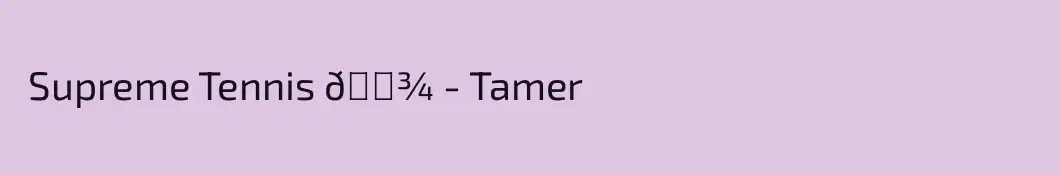  Supreme Tennis 🎾 - Tamer 